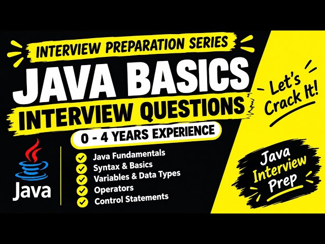 Java Basics Interview Questions | Top 20 Java Questions & Answers | 0–4 Years Experience