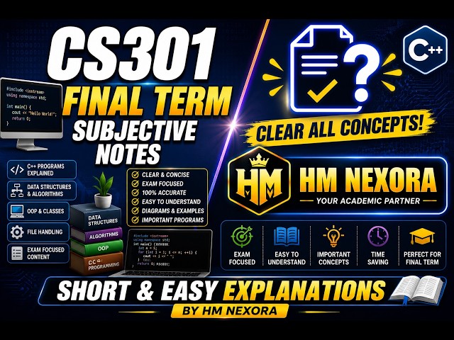 CS301 Final Term Notes 2026 | Data Structures Complete Notes by HM Nexora