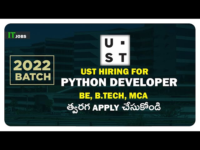 ust hiring for Python Developers  | IT Job notification 2022 | IT Jobs telugu