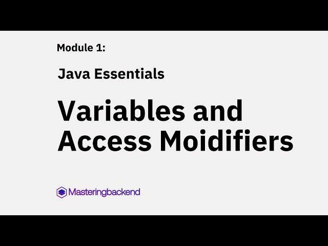 5. Java Essentials: Variables and Access Modifiers