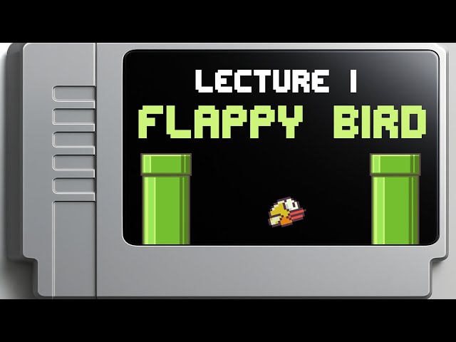 CS50 2D - Lecture 1 - Flappy Bird