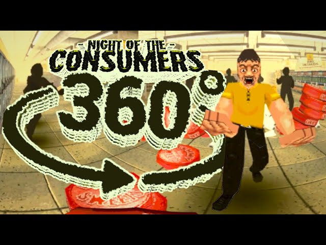 360 Video | Night of the Consumers