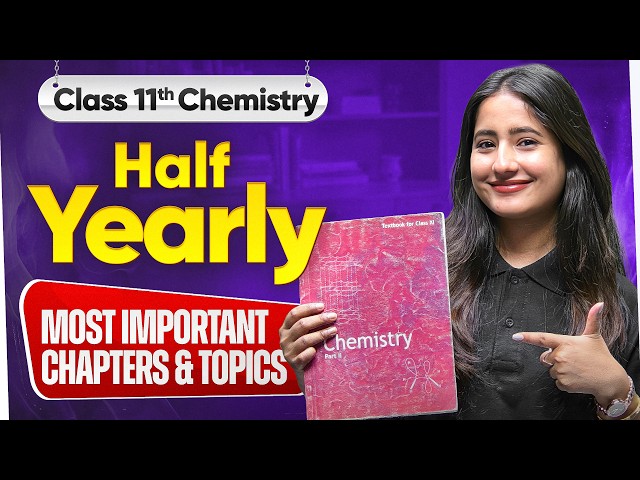 Class 11th Chemistry - Most Important Chapters and Topics For Half-Yearly Exam 2026 | Tapur Ma'am
