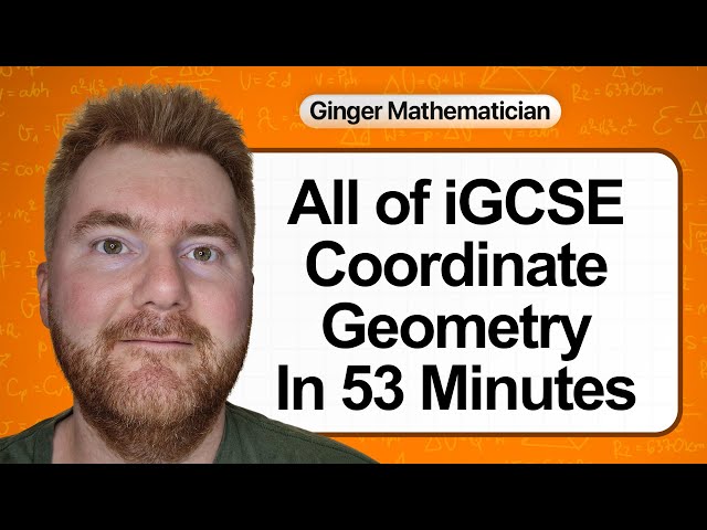 Everything you need to know about IGCSE Coordinate Geometry in 53 minutes