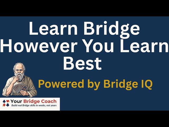 Learn Bridge However You Learn Best