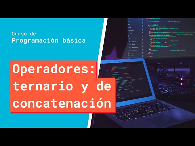 Operadores ternario y de concatenación | Curso Básico de Programación