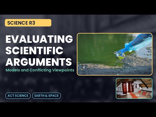 Evaluating Scientific Arguments, Models & Conflicting Viewpoints