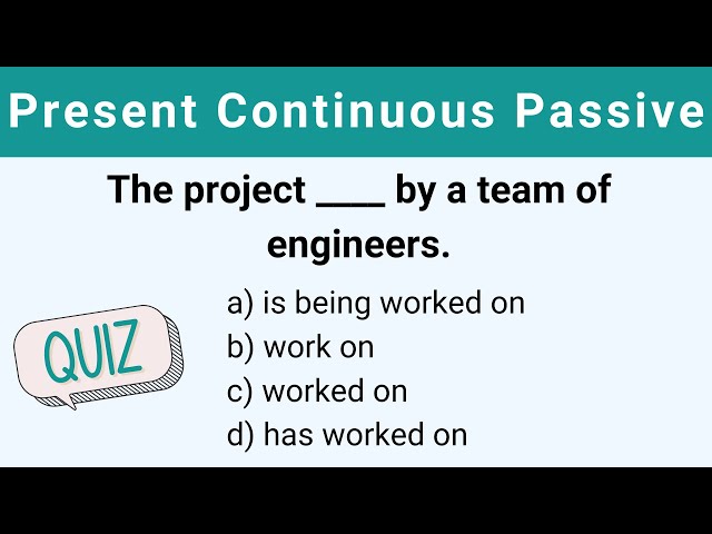 Present Continuous Passive | Grammar Quiz | Can you score 15/15 in this quiz?