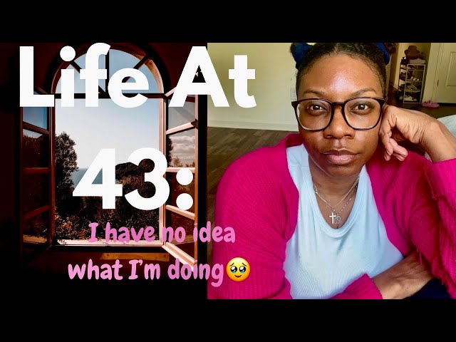 Life at 43: No Husband, No Kids, & Honestly... No Idea What I’m Doing