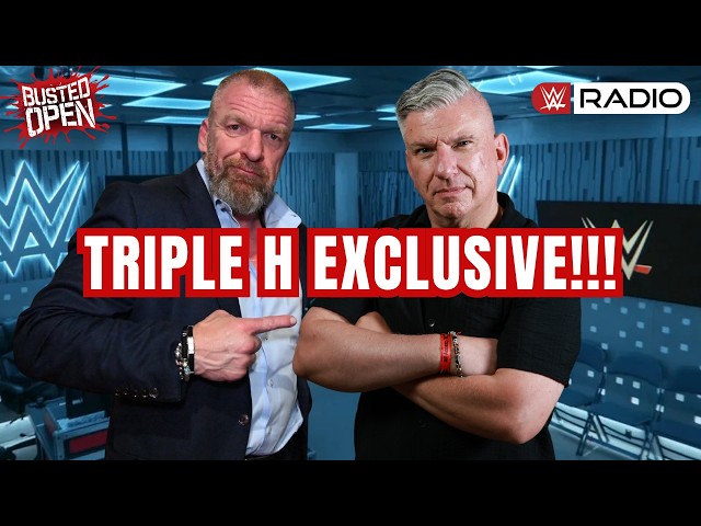 An Exclusive with Triple H | Busted Open WWE