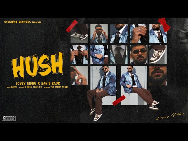 HUSH OFFICIAL VIDEO | LOVEY SIDHU | SAHIB KAUR | D GREY | 2X MEDIA FILMS UK