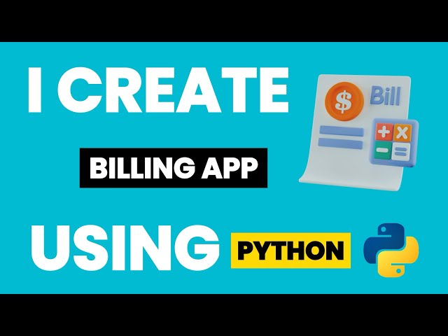 I Create Billing App Using Python & Learn Python By Building Simple Projects & Python Projects