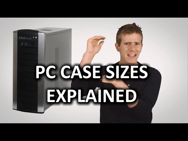 PC Case Sizes as Fast As Possible