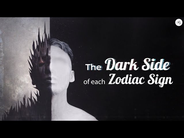 The Dark Side of each Zodiac Sign
