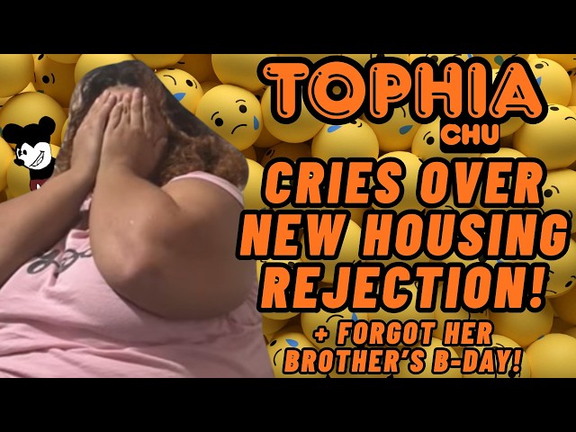 Tophiachu : Cries Over New Housing Rejection! | Forgot Brotherchu's B-Day! | Lolcow Update