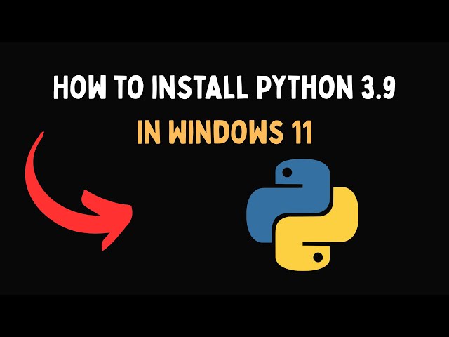 How to install Python 3 9 in Windows 11
