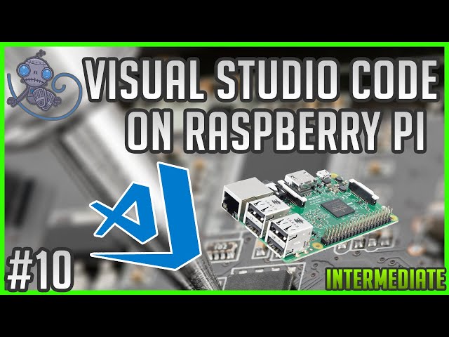 Install Visual Studio Code on the Raspberry Pi 4 (3B) - #tt10