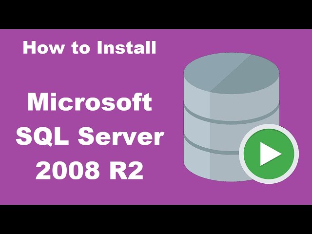 How to Install Microsoft SQL Server 2008 R2
