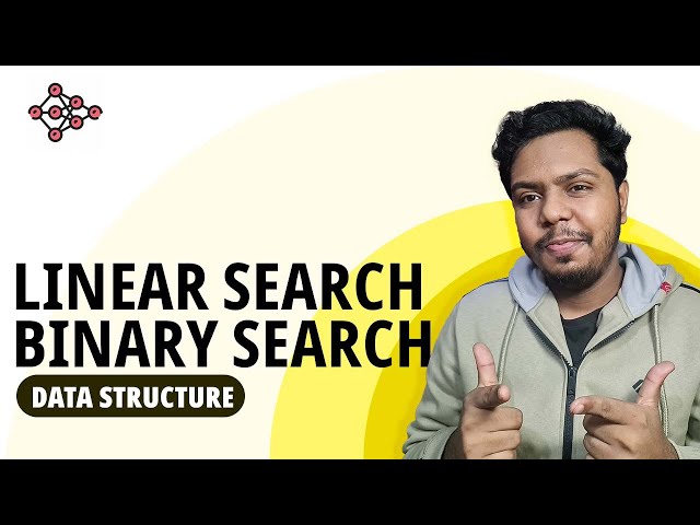 Linear and Binary Search [Bangla] | Nakibul Islam