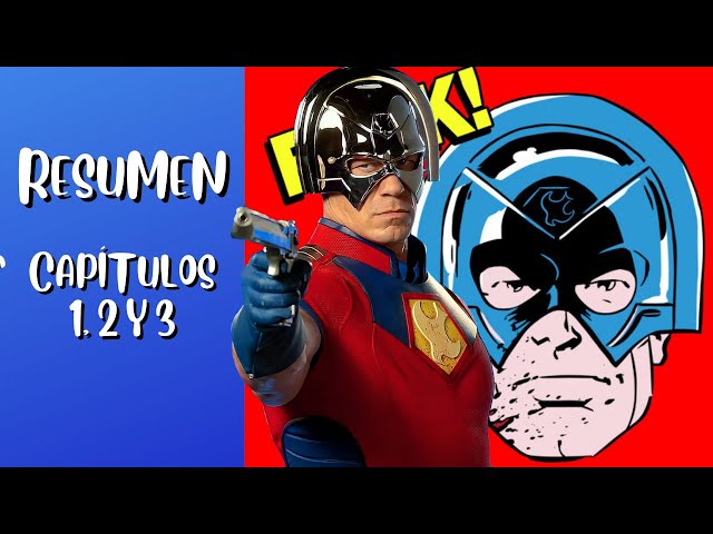 RESUMENIENDO los PRIMEROS 3 CAPÍTULOS de PEACEMAKER 🕊️🔥 - Capt Chechar