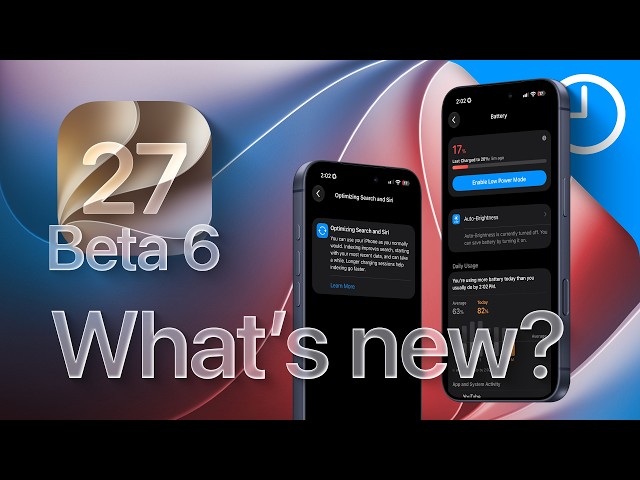 iOS 27 Beta 6 Is Great… Except for the Battery Life