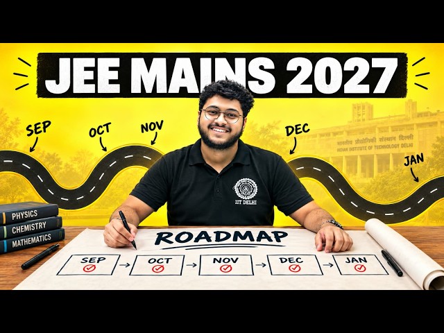 ⚠️ JEE Main 2027 Roadmap: September to January 🔥 | 99%ile Strategy + Full Study Plan ‼️