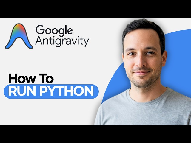 How to Run Python in Google AntiGravity IDE (2026 Full Guide)