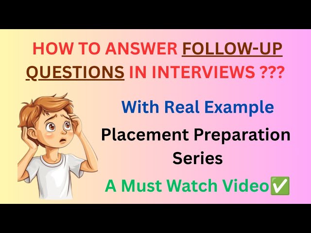 How to answer follow up questions in Interviews | Best strategy to not get struck in Interviews 🔥 