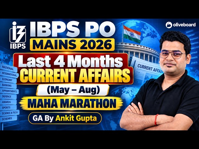 Last 4 Months Current Affairs (May–Aug 202) | IBPS PO Mains Current Affairs | Ankit Sir | Oliveboard