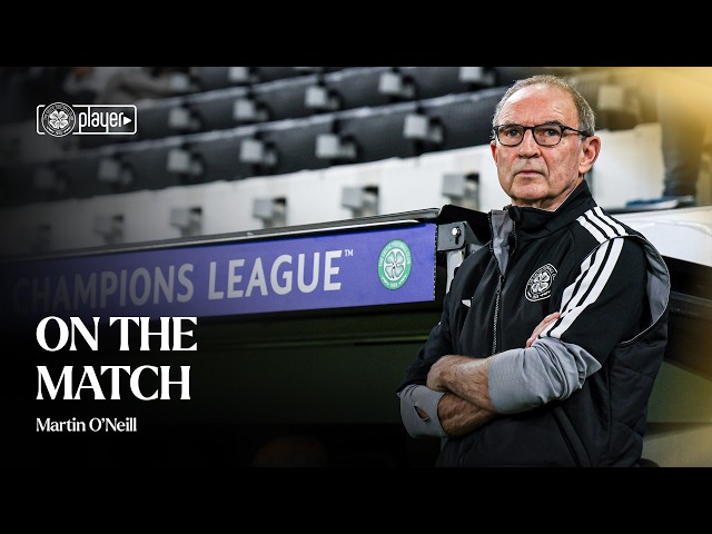 On the Match with Martin O'Neill | LASK v Celtic (25/08/26)