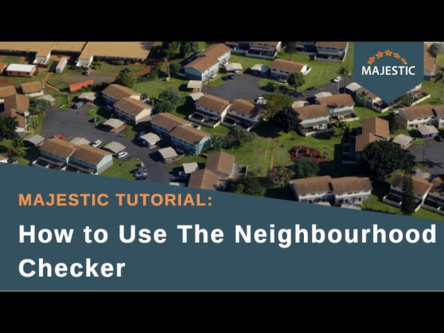 Majestic Tutorial: How to Use The Neighbourhood Checker (2015)