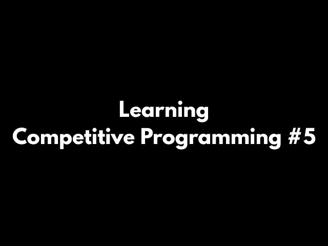 Learning Competitive Programming #5