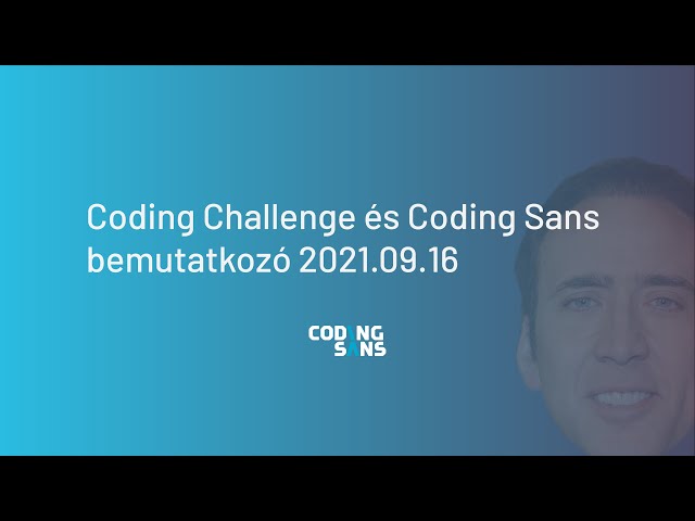 Coding Challenge 2021 ősz előadás by Coding Sans