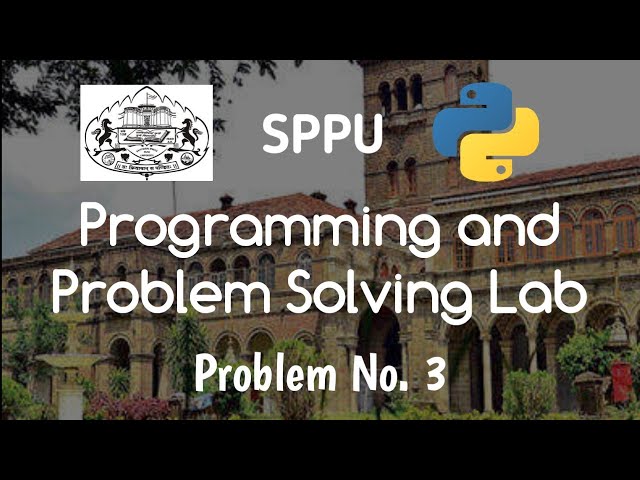 Problem 3 | Programming and Problem Solving Lab (PPS) | FE SPPU