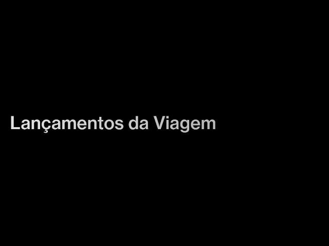 Lançamentos da Viagem