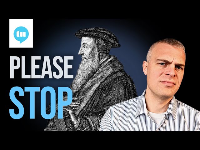 Calvinism: What Everyone Misses
