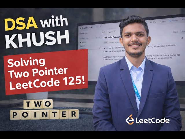 Valid Palindrome | Two Pointer Approach | LeetCode 125 | DSA with Khush