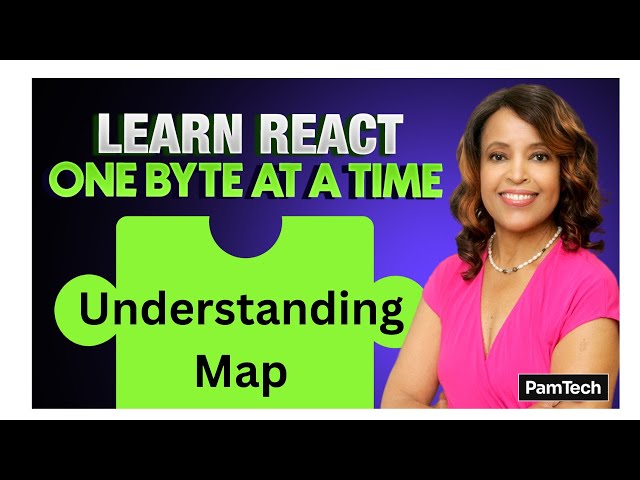Learn React... one byte at a time!  Understanding map