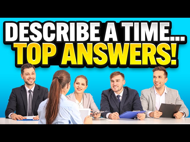 “DESCRIBE A TIME...” BEHAVIOURAL INTERVIEW QUESTIONS & STAR METHOD ANSWERS | PASS YOUR INTERVIEW!