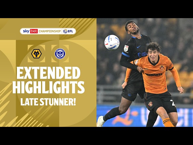 LATE STUNNER! | Woverhampton Wanderers v Portsmouth Extended Highlights