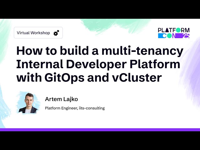 How to build a multi-tenancy Internal Developer Platform with GitOps and vCluster - Artem Lajko