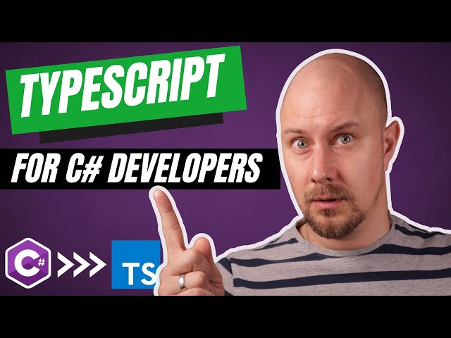 Why C# Developers Should Learn Typescript