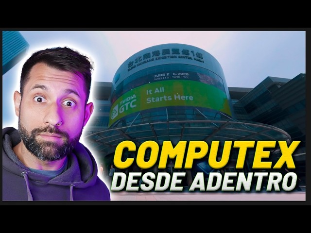 El resumen de COMPUTEX 2026 que TENES QUE VER