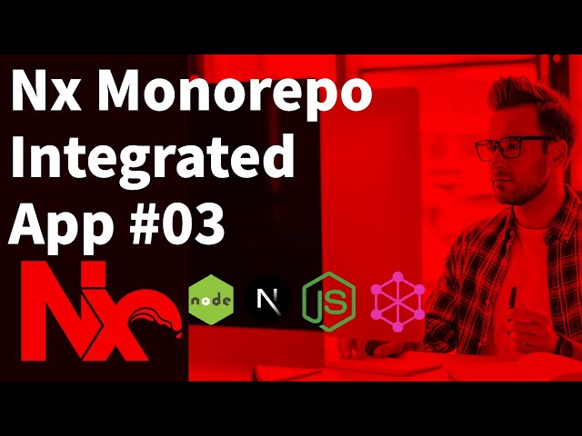 Nx Monorepo building a Integrated App with React #03