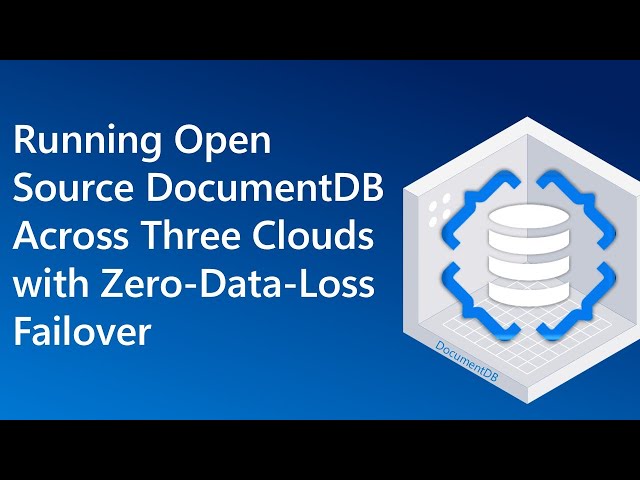 Running Open Source DocumentDB Across Three Clouds with Zero‑Data‑Loss Failover