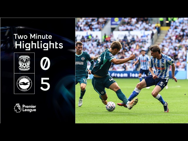 Coventry City 0-5 Brighton and Hove Albion | Premier League Highlights
