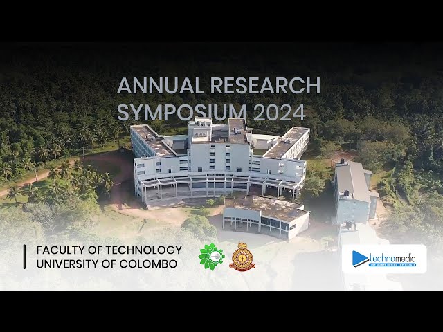 Annual Research Symposium | University of Colombo | Faculty of Technology 2024 | Technomedia