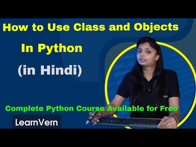 How to Use Class and Objects in Python | Video Tutorial in Hindi | LearnVern