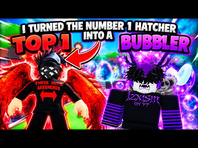 I TURNED THE TOP 1 HATCHER INTO A TOP 1 BUBBLER IN BUBBLEGUM SIMULATOR INFINITY