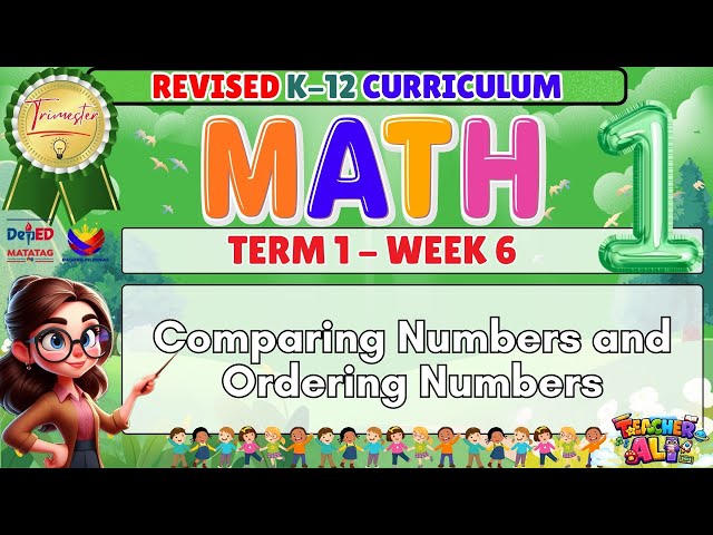GRADE 1 MATH TERM 1 WEEK 6 REVISED K-12 CURRICULUM- COMPARING NUMBERS AND ORDERING NUMBERS